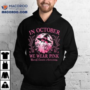 In October We Wear Pink Ghost Witch Breast Cancer Halloween Tshirt