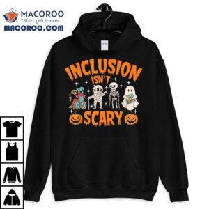 Inclusion Isn T Scary Halloween Awareness Tee Tshirt