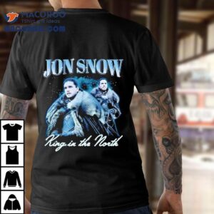 Jon Snow King In The North Tshirt
