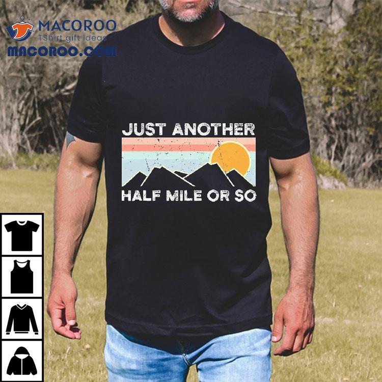 Just Another Half Mile Or So Vintage Shirt Just Another Half Mile Or So Vintage Shirt