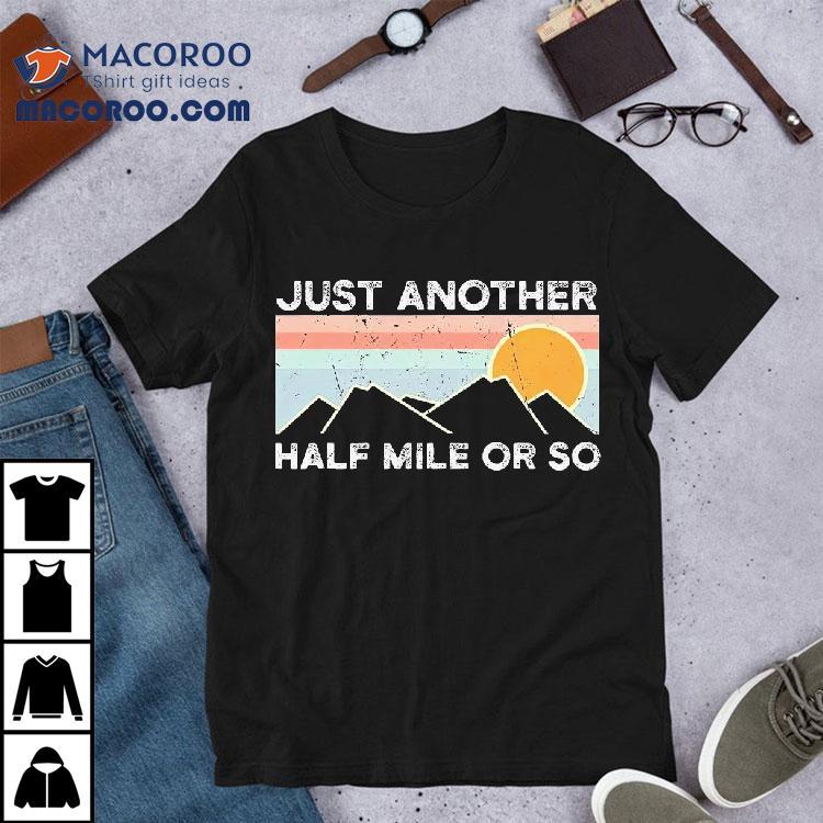 Just Another Half Mile Or So Vintage Shirt Just Another Half Mile Or So Vintage Shirt