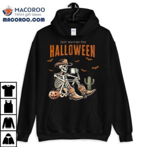 Just Waiting For Halloween Skeleton Party Matching Shirt