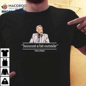 Juuuust A Bit Outside Harry Doyle Tshirt