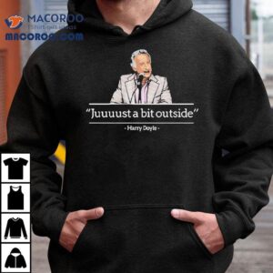 Juuuust A Bit Outside Harry Doyle Tshirt