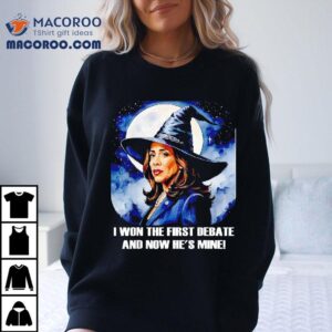 Kamala Harris I Won The First Debate And Now He S Mine Tshirt