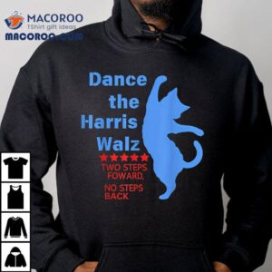 Kamala Harris Walz Waltz Dance Steps Forward Not Back Tshirt