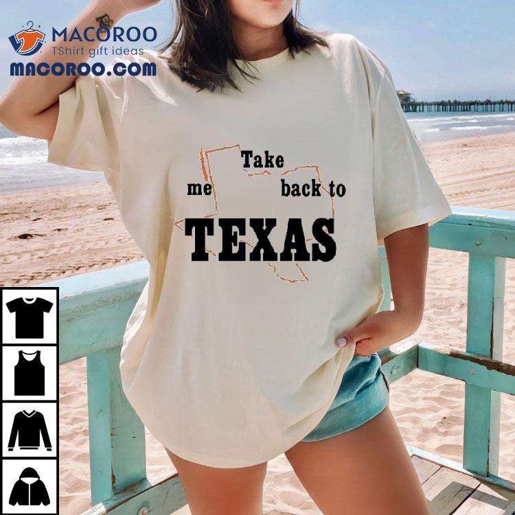 Keshi Me Take Back To Texas Shirt Keshi Me Take Back To Texas Shirt