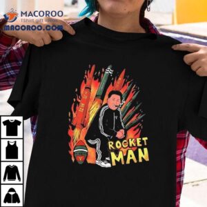 Kim Jong Un Rocket Man Tshirt