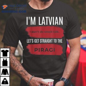 Latvian Pride, Latvia Souvenir, Piragi Favorite Food Shirt