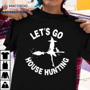 Lets Go House Hunting Realtor Halloween Costume Real Estate Tshirt
