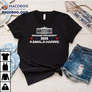 Madame President Kamala Harris White House Tshirt