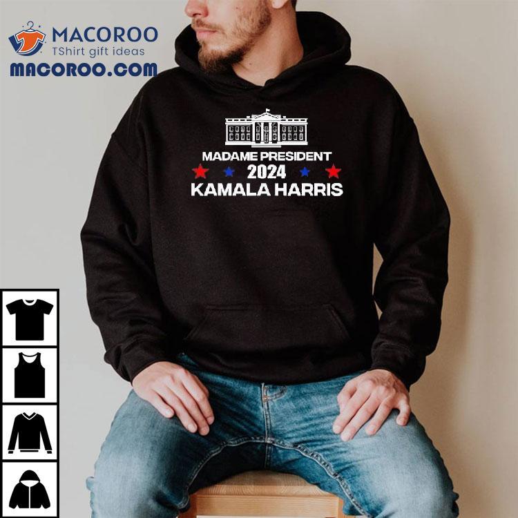 Madame President 2024 Kamala Harris White House Shirt Madame President 2024 Kamala Harris White House Shirt