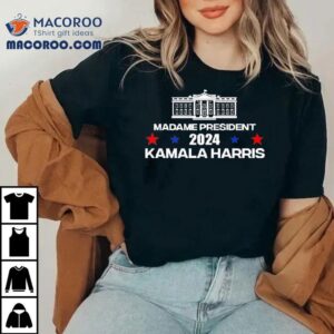 Madame President 2024 Kamala Harris White House Shirt 3 Madame President Kamala Harris White House Tshirt