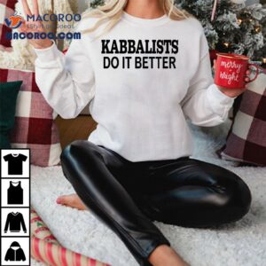 Madonna Kabbalists Do It Better Shirt 1 Madonna Kabbalists Do It Better Tshirt