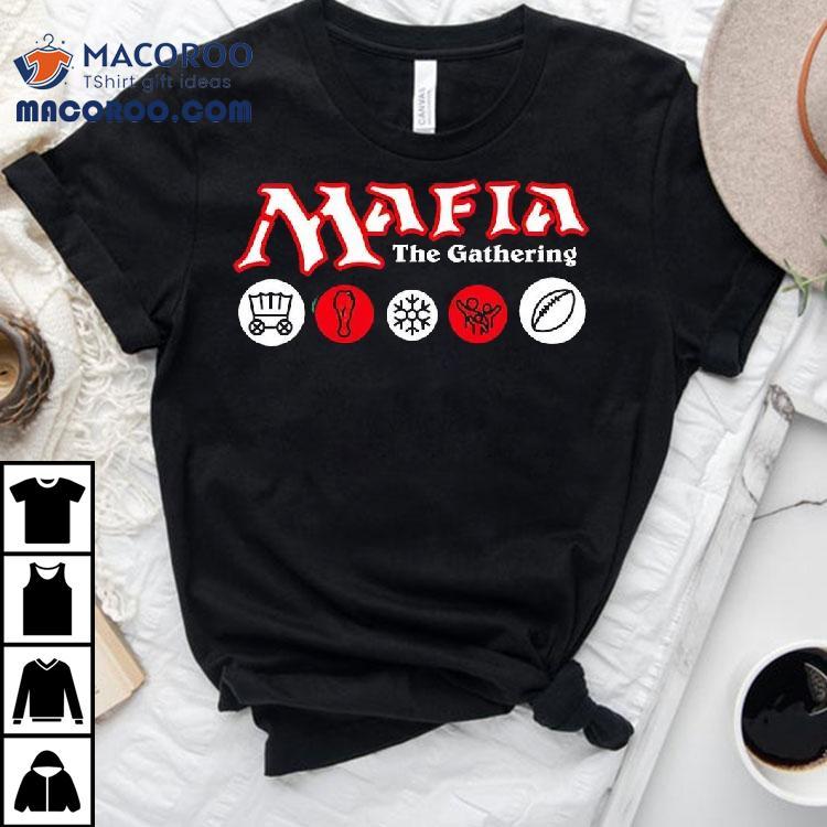 Mafia The Gathering Shirt Mafia The Gathering Shirt