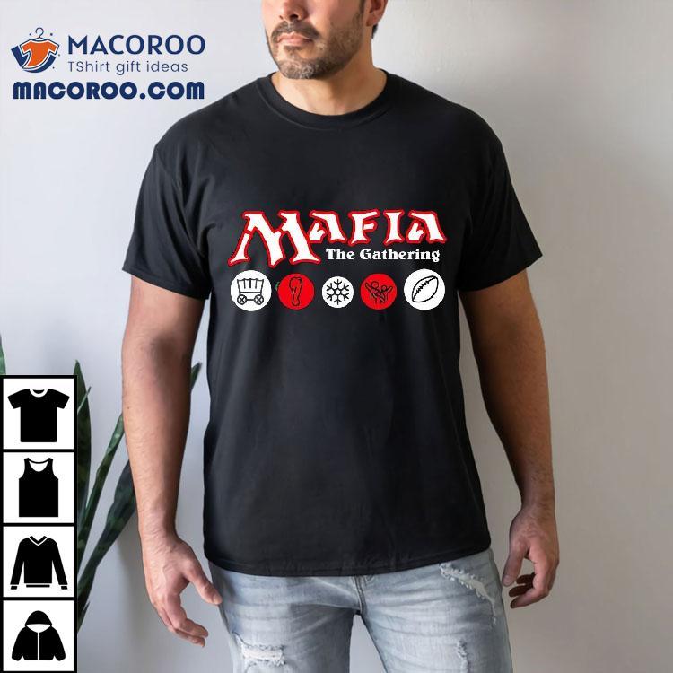 Mafia The Gathering Shirt Mafia The Gathering Shirt