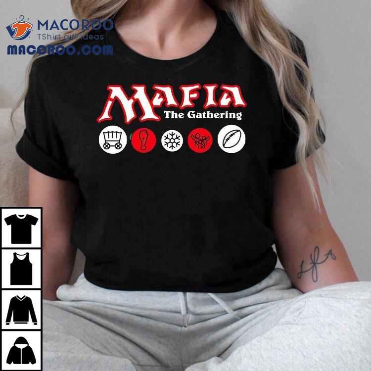 Mafia The Gathering Shirt Mafia The Gathering Shirt