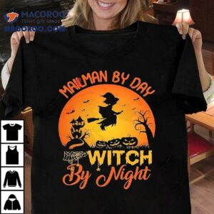 Mailman By Day Witch By Night Halloween Tshirt