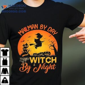 Mailman By Day Witch By Night Halloween Tshirt