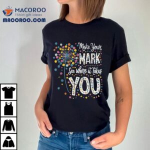 Make Your Mark Happy Dot Day Dandelion Tshirt