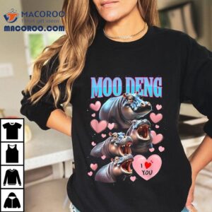 Moo Deng I Love You Funny Shirt