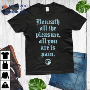 Motionless In White Beneath All The Pleasure All You Are Is Pain Shirt 2 Motionless In White Beneath All The Pleasure All You Are Is Pain Tshirt