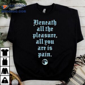 Motionless In White Beneath All The Pleasure All You Are Is Pain Shirt 3 Motionless In White Beneath All The Pleasure All You Are Is Pain Tshirt