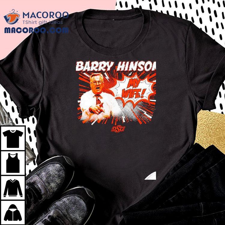 My Wife Barry Hinson Oklahoma State Cowboys Ncaa Men’s Basketball Shirt My Wife Barry Hinson Oklahoma State Cowboys Ncaa Men’s Basketball Shirt