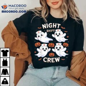 Night Shift Crew Funny Halloween Nursing Ghost Spooky Nurse Shirt