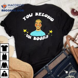 Out Of Print You Belong In Books Tshirt