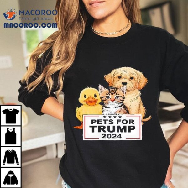 Pets For Trump Duck Cat Dog Donald Trump 2024 Shirt