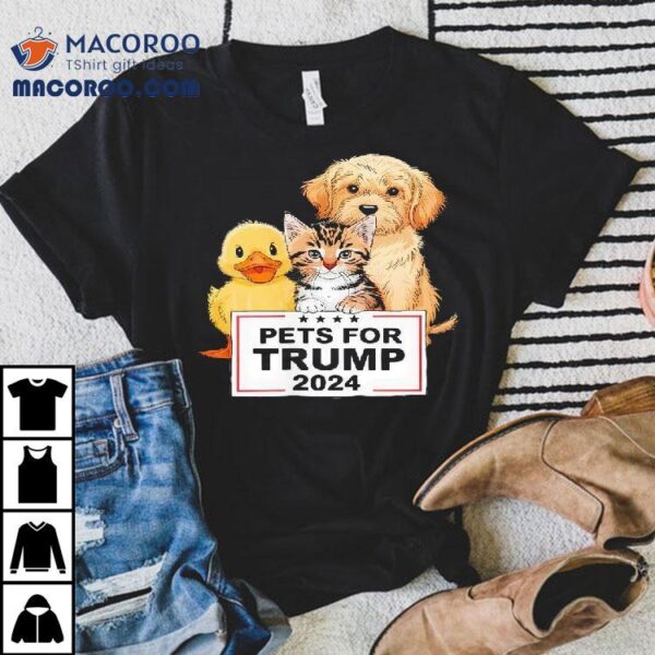 Pets For Trump Duck Cat Dog Donald Trump 2024 Shirt