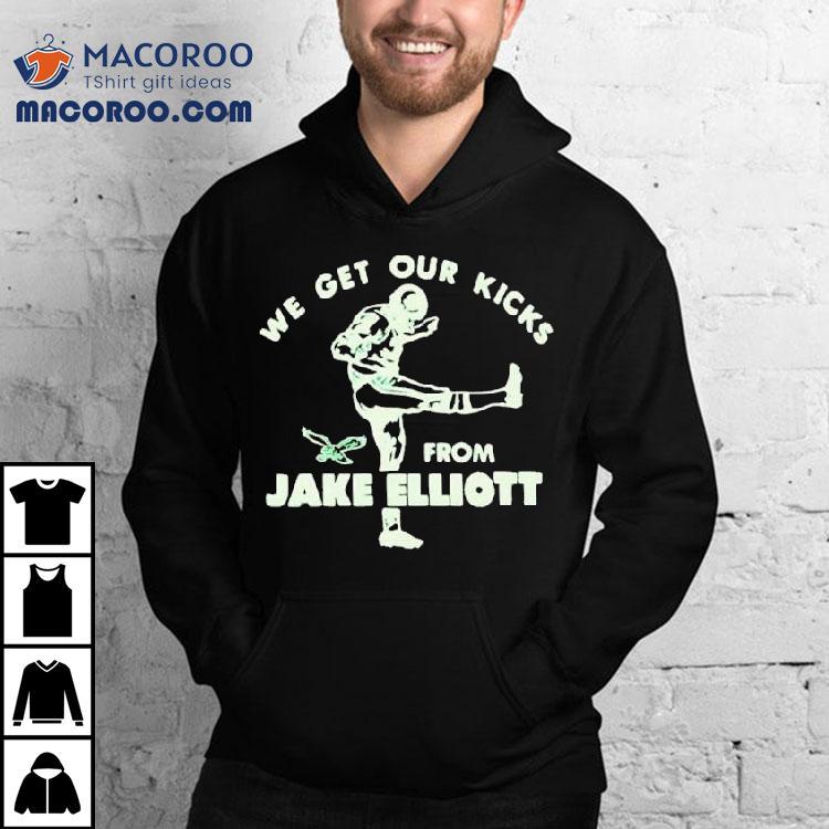 Philadelphia Eagles We Get Our Kicks From Jake Elliott Shirt Philadelphia Eagles We Get Our Kicks From Jake Elliott Shirt