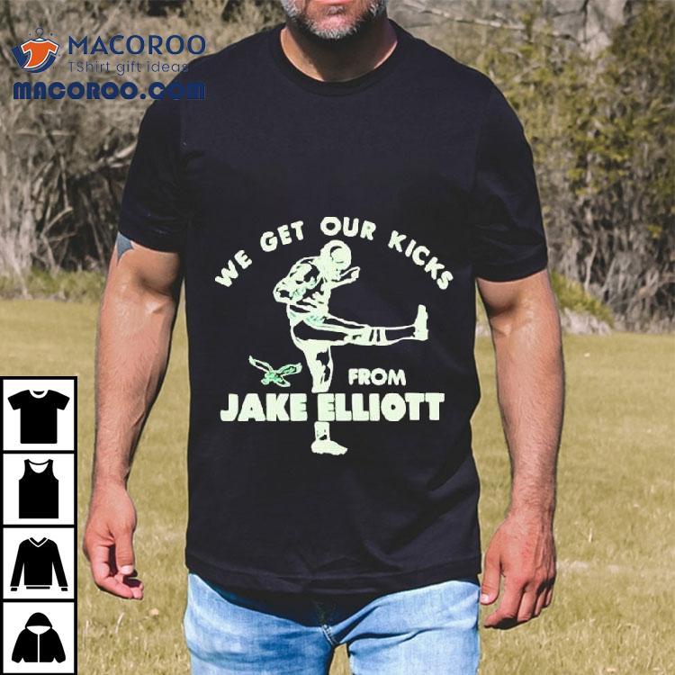 Philadelphia Eagles We Get Our Kicks From Jake Elliott Shirt Philadelphia Eagles We Get Our Kicks From Jake Elliott Shirt
