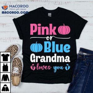Pink Or Blue Grandma Loves You Pumpkin Gender Reveal Party Shirt