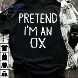 Pretend I’m An Ox Matching Costume Lazy Easy Halloween Shirt