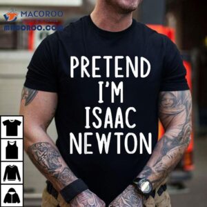 Pretend I M Isaac Newton Easy Halloween Matching Costume Tshirt