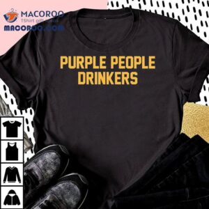 Purple People Drinkers Shirt 2 Purple People Drinkers Tshirt