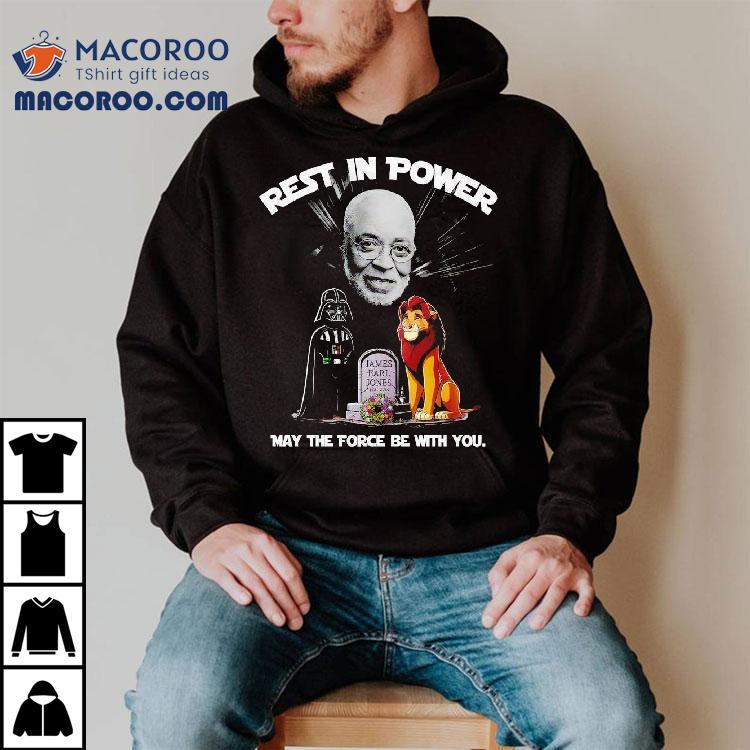 Rest In Power James Earl Jones May The Force Be With You Shirt Rest In Power James Earl Jones May The Force Be With You Shirt