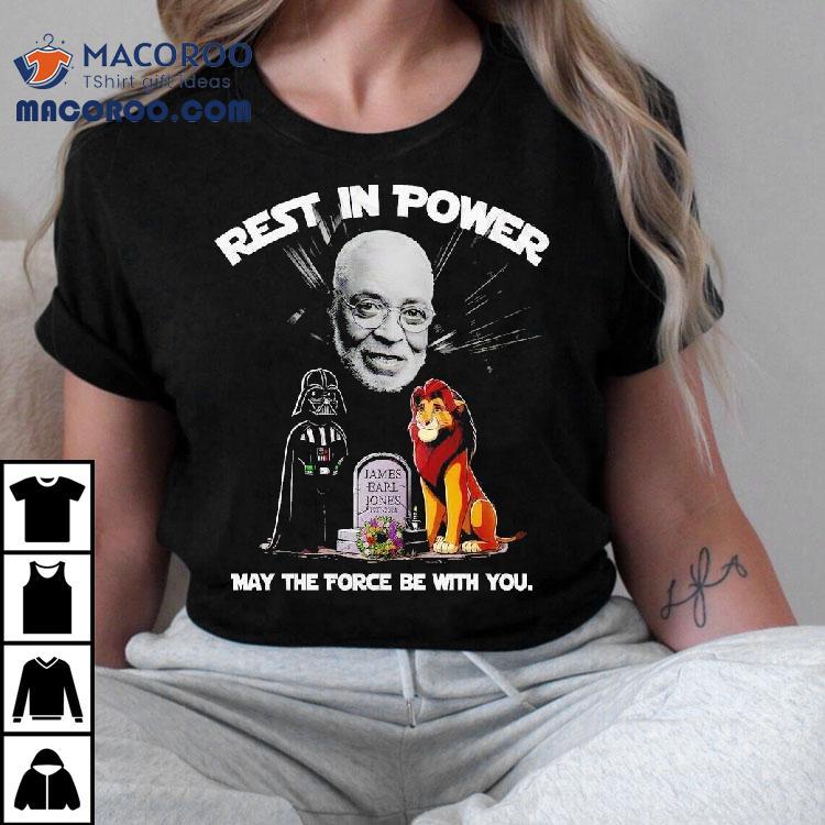 Rest In Power James Earl Jones May The Force Be With You Shirt Rest In Power James Earl Jones May The Force Be With You Shirt