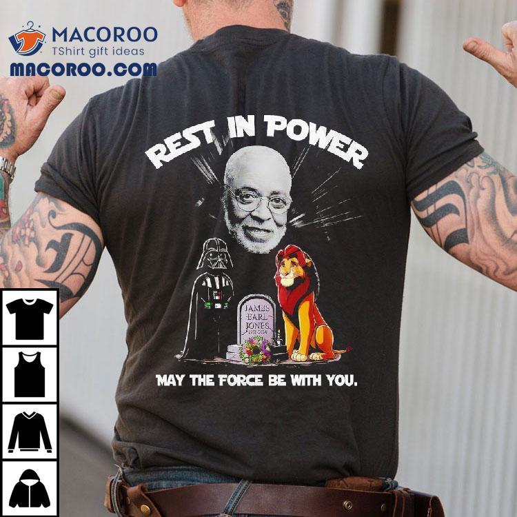 Rest In Power James Earl Jones May The Force Be With You Shirt Rest In Power James Earl Jones May The Force Be With You Shirt