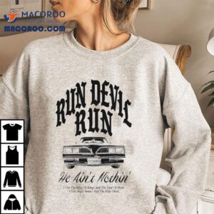 Run Devil Run He Ain T Nothin Crowder Car Tshirt