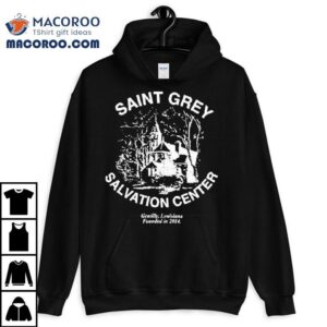 Saint Grey Salvation Center Gentilly Loisiana Founded In Tshirt