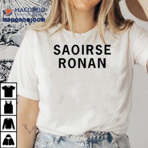 Saoirse Ronan Shirt 2 Saoirse Ronan Tshirt