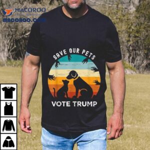 Save Our Pets Vote Cat Dog Trump 2024 Shirt