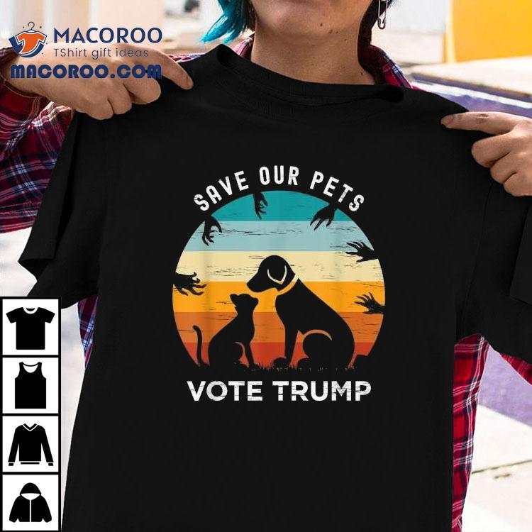 Save Our Pets Vote Cat Dog Trump 2024 Shirt Save Our Pets Vote Cat Dog Trump 2024 Shirt