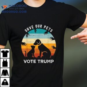 Save Our Pets Vote Cat Dog Trump 2024 Shirt 3 Save Our Pets Vote Cat Dog Trump Tshirt