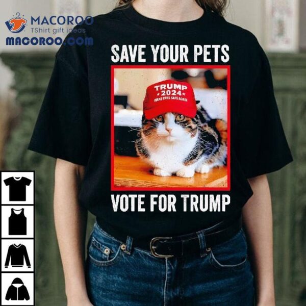 Save Your Pets Vote For Trump Us Election Cat Shirt