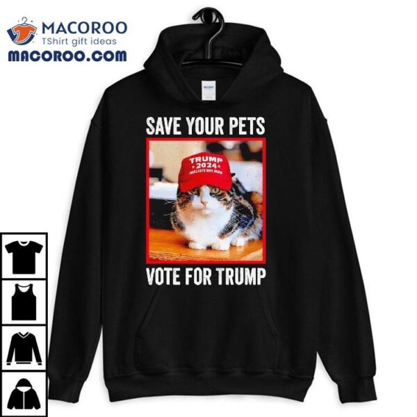 Save Your Pets Vote For Trump Us Election Cat Shirt