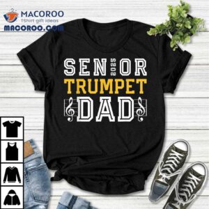 Senior Trumpet Dad 2025 Marching Band Class Of Shirt 2 Senior Trumpet Dad Marching Band Class Of Tshirt